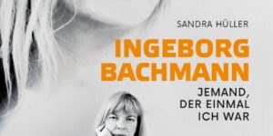 Filmplakat: Ingeborg Bachmann - Jemand, der ich einmal war